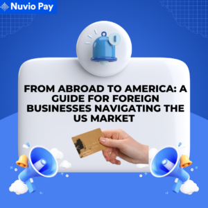 Abroad to America: A Guide for Foreign Businesses Navigating the US Market